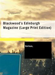 Blackwood's Edinburgh Magazine (Large Print Edition),1426473613,9781426473616