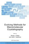 Evolving Methods for Macromolecular Crystallography The Structural Path to the Understanding of the Mechanism of Action of CBRN Agents,1402063156,9781402063152