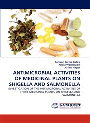 Antimicrobial Activities of Medicinal Plants on Shigella and Salmonella,384338746X,9783843387460