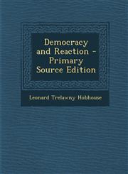 Democracy and Reaction,1289736251,9781289736255
