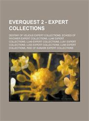 EverQuest 2 - Expert Collections Destiny of Velious Expert Collections, Echoes of Faydwer Expert Collections, LU46 Expert Collections, LU49 Expert Collections, LU51 Expert Collections, LU53 Expert Collections, LU56 Expert Collections,1234799111,9781234799113