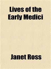 Lives of the Early Medici,1151850381,9781151850386
