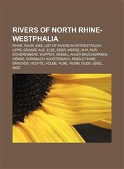 Rivers of North Rhine-Westphalia Rhine, Ruhr, Ems, List of rivers in Ostwestfalen-Lippe, Große Aue, Else, Eder, Werse, Ahr, Rur, Schierenbeke,1155584236,9781155584232