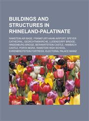 Buildings and Structures in Rhineland-Palatinate Ramstein Air Base, Frankfurt-Hahn Airport, Speyer Cathedral, GED Chtniskirche,1156413036,9781156413036