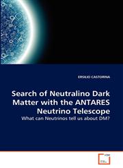 Search of Neutralino Dark Matter with the ANTARES Neutrino Telescope,3639126521,9783639126525