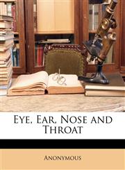 Eye, Ear, Nose and Throat,1148840605,9781148840604