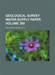 Geological Survey water-supply paper Volume 300,1130670074,9781130670073
