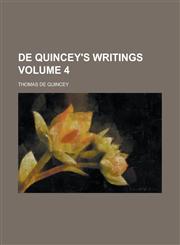 de Quincey's Writings Volume 4,1234328399,9781234328399