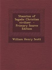 Staunton of Sagada Christian Civilizer - Primary Source Edition,1293638021,9781293638026