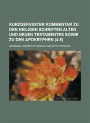 Kurzgefasster Kommentar Zu Den Heiligen Schriften Alten Und Neuen Testamentes Sowie Zu Den Apokryphen (4-5 ),1234545721,9781234545727