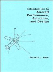 Introduction to Aircraft Performance, Selection and Design,0471078859,9780471078852