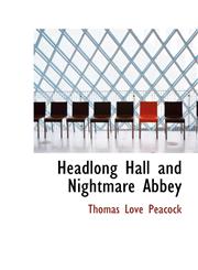 Headlong  Hall and Nightmare Abbey,1115013971,9781115013970