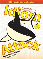 Idiom Attack, Vol. 1 Everyday Living (Spanish Edition),0980197465,9780980197464