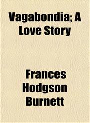 Vagabondia; A Love Story,1151261270,9781151261274