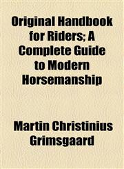 Original Handbook for Riders; A Complete Guide to Modern Horsemanship,1155026586,9781155026589