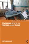Governing Health in Contemporary China,0415498457,9780415498456