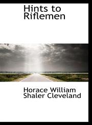 Hints to Riflemen,110313406X,9781103134069