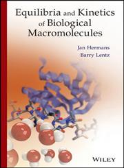 Equilibria and Kinetics of Biological Macromolecules 2nd Edition,111847970X,9781118479704