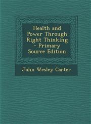 Health and Power Through Right Thinking,1289391084,9781289391089