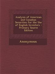 Analysis of American and Canadian Securities for the Use of English Investors - Primary Source Edition,1294593137,9781294593133