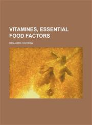 Vitamines, Essential Food Factors,1150414820,9781150414824
