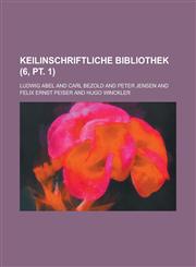 Keilinschriftliche Bibliothek (6, PT. 1),1153775166,9781153775168