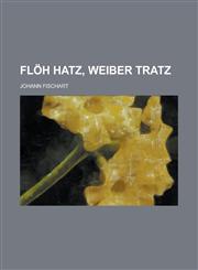 Floh Hatz, Weiber Tratz,1154876845,9781154876840