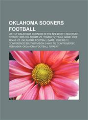 Oklahoma Sooners football List of Oklahoma Sooners in the NFL Draft, Red River Rivalry, 2005 Oklahoma vs. Texas football game,1157661025,9781157661023