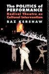 The Politics of Performance Radical Theatre as Cultural Intervention,0415057639,9780415057639