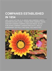 Companies established in 1854 UBS, Louis Vuitton, W. R. Grace and Company, North Eastern Railway, Bunzl, Thomas Iron Company,1156117933,9781156117934