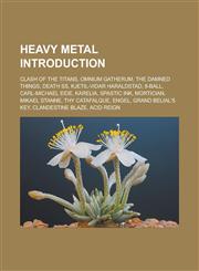 Heavy Metal Introduction Clash of the Titans, Omnium Gatherum, the Damned Things, Death SS, Kjetil-Vidar Haraldstad, 8-Ball, Carl-Michael Eide,1150929626,9781150929625