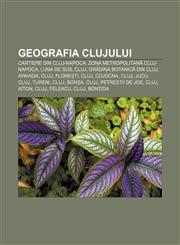 Geografia Clujului Cartiere din Cluj-Napoca, Zona metropolitană Cluj-Napoca, Luna de Sus, Cluj, Grădina Botanică din Cluj, Apahida, Cluj,1232196053,9781232196051