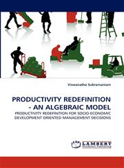 PRODUCTIVITY REDEFINITION - AN ALGEBRAIC MODEL,3838364503,9783838364506