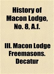 History of Macon Lodge, No. 8, A.f.,1152952137,9781152952133