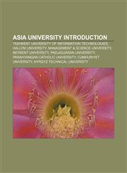 Asia university Introduction Tashkent University of Information Technologies, Hallym University, Management & Science University,1157059082,9781157059080