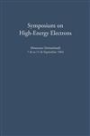 Symposium on High-Energy Electrons Montreux (Switzerland) 7th to 11th September 1964 Proceedings,3642883362,9783642883361