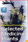 Cultivation and Processing of Selected Medicinal Plants,8178330032,9788178330037