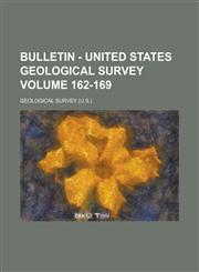 Bulletin - United States Geological Survey Volume 162-169,1231741120,9781231741122