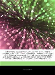 Articles On Minelayers, including German Type X Submarine, German Submarine U-215, Minelayer, German Submarine U-219, German Submarine U-217, German Submarine U-218, Wonsan Class Minelayer, Ss KÃ¶nigin Luise (1913),1244173460,9781244173460