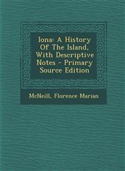 Iona A History Of The Island, With Descriptive Notes - Primary Source Edition,1295074087,9781295074082