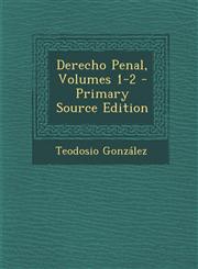 Derecho Penal, Volumes 1-2 - Primary Source Edition,1294609009,9781294609001