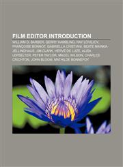 Film editor Introduction William D. Barber, Gerry Hambling, Ray Lovejoy, Françoise Bonnot, Gabriella Cristiani, Beate Mainka-Jellinghaus,1155352998,9781155352992