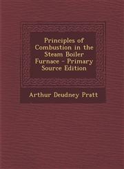 Principles of Combustion in the Steam Boiler Furnace - Primary Source Edition,1293880086,9781293880081