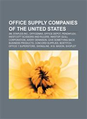 Office supply companies of the United States 3M, Staples Inc., OfficeMax, Office Depot, Pendaflex, Westcott scissors and rulers, InkStop,1155375998,9781155375991
