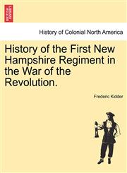 History of the First New Hampshire Regiment in the War of the Revolution.,1241551871,9781241551872