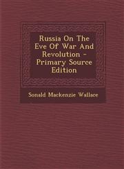 Russia On The Eve Of War And Revolution - Primary Source Edition,1295062127,9781295062126