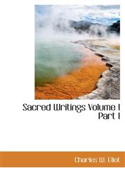 Sacred Writings Volume I Part I,1116863855,9781116863857