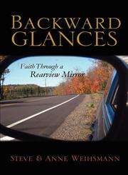 Backward Glances Faith Through a Rear-view Mirror,1619044412,9781619044418