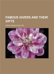 Famous givers and their gifts,1150955651,9781150955655