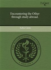 Encountering the Other through study abroad.,1243522933,9781243522931